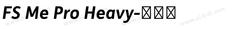 FS Me Pro Heavy字体转换 FS Me Pro Heavy字体转换